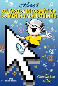 O LIVRO DE INFORMÁTICA DO MENINO MALUQUINHO - ZIRALDO