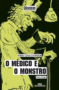 O MÉDICO E O MONSTRO - STEVENSON, ROBERT LOUIS