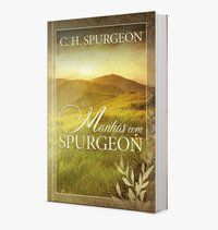 MANHÃS COM SPURGEON - SPURGEON, CHARLES HADDON