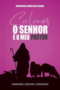 O SENHOR É MEU PASTOR - VIANA, ELIANDRO