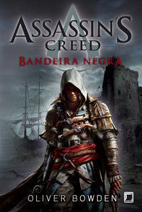 ASSASSIN S CREED: BANDEIRA NEGRA - BOWDEN, OLIVER