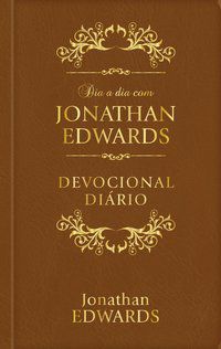 DIA A DIA COM JONATHAN EDWARDS - LUXO - EDWARDS, JONATHAN