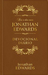 DIA A DIA COM JONATHAN EDWARDS - LUXO - EDWARDS, JONATHAN