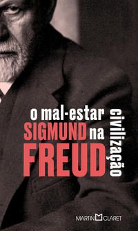 O MAL-ESTAR NA CIVILIZAÇÃO - FREUD, SIGMUND