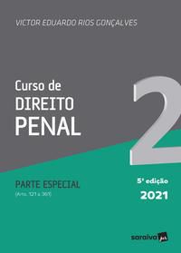 CURSO DE DIREITO PENAL - VOLUME 2 - 5ª EDIÇÃO 2021 - GONÇALVES, VICTOR EDUARDO RIOS