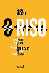 O RISO - BERGSON, HENRI