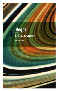 FÉ E SABER - HEGEL, G.W. FRIEDRICH