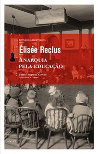 ANARQUIA PELA EDUCAÇÃO - RECLUS, ÉLISÉE