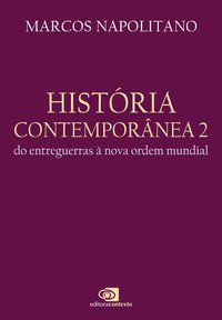 HISTÓRIA CONTEMPORÂNEA - NAPOLITANO, MARCOS