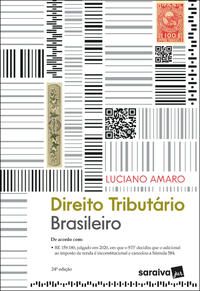 DIREITO TRIBUTÁRIO BRASILEIRO - 24ª EDIÇÃO 2021 - AMARO, LUCIANO DA SILVA