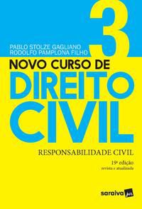 NOVO CURSO DE DIREITO CIVIL - RESPONSABILIDADE CIVIL - VOLUME 3 - 19ª EDIÇÃO 2021 - GAGLIANO, PABLO STOLZE
