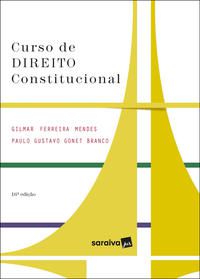 CURSO DE DIREITO CONSTITUCIONAL - SÉIRE IDP - 16ª EDIÇÃO 2021 - MENDES, GILMAR FERREIRA