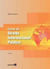 CURSO DE DIREITO INTERNACIONAL PÚBLICO - 13ª EDIÇÃO 2021 - GUERRA, SIDNEY