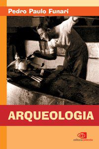 ARQUEOLOGIA - FUNARI, PEDRO PAULO