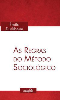 AS REGRAS DO MÉTODO SOCIOLÓGICO - DURKHEIM, ÉMILE