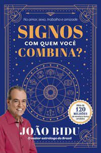 SIGNOS - COM QUEM VOCÊ COMBINA? - BIDU, JOÃO