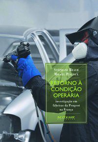 RETORNO À CONDIÇÃO OPERÁRIA - BEAUD, STÉPHANE