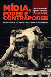 MÍDIA, PODER E CONTRAPODER - RAMONET, IGNACIO