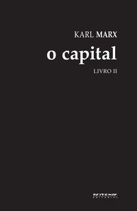 O CAPITAL [LIVRO II] - KARL, MARX