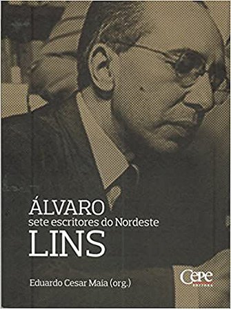 ÁLVARO LINS - SETE ESCRITORES DO NORDESTE - LINS, ÁLVARO