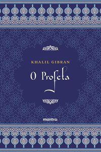 O PROFETA - GIBRAN, KHALIL