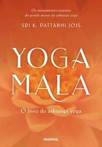 YOGA MALA - JOIS, SRI K. PATTABHI