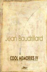 COOL MEMORIES IV - BAUDRILLARD, JEAN