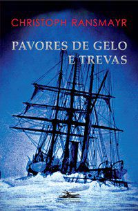 PAVORES DE GELO E TREVAS - RANSMAYR, CHRISTOPH