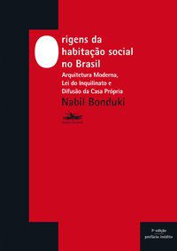 ORIGENS DA HABITAÇÃO SOCIAL NO BRASIL - BONDUKI, NABIL