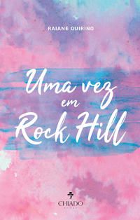 UMA VEZ EM ROCK HILL - QUIRINO, RAIANE