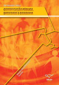 COMUNICAÇÃO PÚBLICA, SOCIEDADE E CIDADANIA - VOL. 4 -