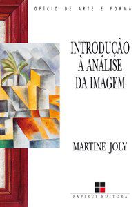 INTRODUÇÃO À ANÁLISE DA IMAGEM - JOLY, MARTINE