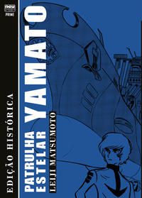 PATRULHA ESTELAR YAMATO (EDIÇÃO HISTÓRICA) - LEIJI MATSUMOTO