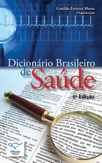 DICIONÁRIO BRASILEIRO DE SAÚDE - MURTA, GENILDA FERREIRA