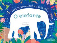 O ELEFANTE - DRUMMOND DE ANDRADE, CARLOS