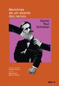 MEMÓRIAS DE UM DOENTE DOS NERVOS - AUTOR(A): SCHREBER, DANIEL PAUL