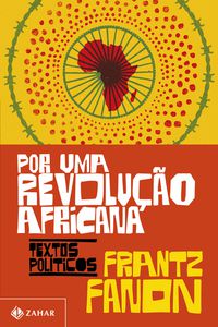 POR UMA REVOLUÇÃO AFRICANA - FANON, FRANTZ