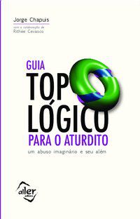 GUIA TOPOLÓGICO PARA O ATURDITO - CHAPUIS, JORGE