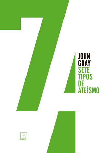 SETE TIPOS DE ATEÍSMO - GRAY, JOHN
