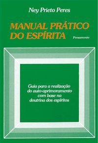 MANUAL PRÁTICO DO ESPÍRITA - PERES, NEY PRIETO
