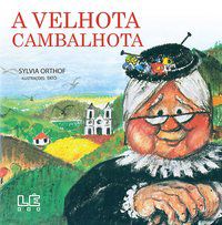 A VELHOTA CAMBALHOTA - ORTHOF, SYLVIA