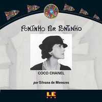 PONTINHO POR PONTINHO: COCO CHANEL - MENEZES, SILVANA DE