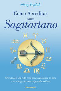 COMO ACREDITAR NUM SAGITARIANO - ENGLISH, MARY