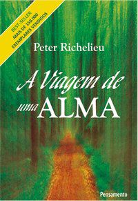 A VIAGEM DE UMA ALMA - RICHELIEU, PETER