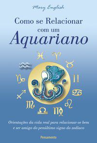 COMO SE RELACIONAR COM UM AQUARIANO - ENGLISH, MARY