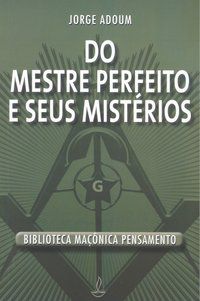 DO MESTRE PERFEITO E SEUS MISTÉRIOS - ADOUM, JORGE