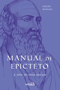 MANUAL DE EPICTETO: A ARTE DE VIVER MELHOR - EPICTETO