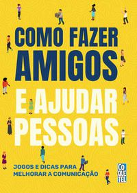 COMO FAZER AMIGOS E AJUDAR PESSOAS - EQUIPE COQUETEL