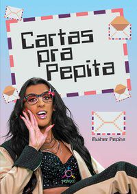 CARTAS PRA PEPITA - PEPITA, MULHER