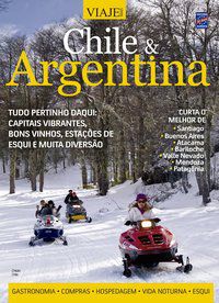 ESPECIAL VIAJE MAIS - CHILE E ARGENTINA EDIÇÃO 03 - EDITORA EUROPA